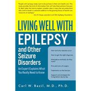 Living Well With Epilepsy and Other Seizure Disorders: An Expert Explains What You Really Need to Know by Bazil, Carl W., 9780060538484