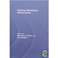 Policing Developing Democracies by Hinton; Mercedes S., 9780415428484