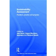 Sustainability Assessment: Pluralism, Practice and Progress by Bond; Alan J., 9780415598484