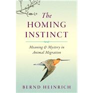 The Homing Instinct by Heinrich, Bernd, 9780547198484