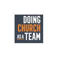 Doing Church as a Team by Wayne Cordeiro, 9780764218484