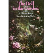 The Doll in the Garden by Hahn, Mary Downing, 9780899198484