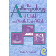 The Anthropology of Child and Youth Care Work by Beker; Jerome, 9781560248484