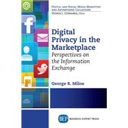 Digital Privacy in the Marketplace by Milne, George, 9781606498484