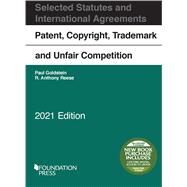 Patent, Copyright, Trademark and Unfair Competition, Selected Statutes and International Agreements, 2021(Selected Statutes) by Goldstein, Paul; Reese, R. Anthony, 9781647088484