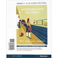 Intermediate Algebra, Books a la Carte Edition by Tobey, John, Jr.; Slater, Jeffrey; Crawford, Jenny; Blair, Jamie, 9780134188485