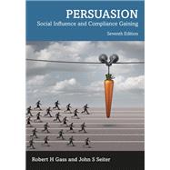 Persuasion: Social Influence and Compliance Gaining by Gass, Robert H, 9780367528485