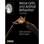Nerve Cells and Animal Behaviour by Peter Simmons , David Young, 9780521728485