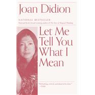 Let Me Tell You What I Mean by Didion, Joan, 9780593318485