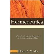 Hermenutica : Principles and Procedures of Biblical Interpretation by Henry A. Virkler, 9780829718485