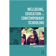 Wellbeing, Education and Contemporary Schooling by Thorburn; Malcolm, 9781138668485