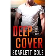 Deep Cover by Cole, Scarlett, 9781250128485