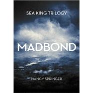 Madbond by Nancy Springer, 9781453248485