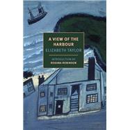 A View of the Harbour by Taylor, Elizabeth; Robinson, Roxana, 9781590178485
