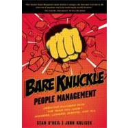 Bare Knuckle People Management Creating Success with the Team You Have - Winners, Losers, Misfits, and All by O'Neil, Sean; Kulisek, John, 9781935618485