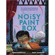 The Noisy Paint Box by ROSENSTOCK, BARBGRANDPRE, MARY, 9780307978486