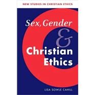 Sex, Gender, and Christian Ethics by Lisa Sowle Cahill, 9780521578486