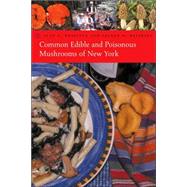Common Edible and Poisonous Mushrooms of New York by Bessette, Alan E., 9780815608486