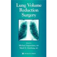Lung Volume Reduction Surgery by Argenziano, Michael, M.D.; Ginsburg, Mark E., M.D., 9780896038486