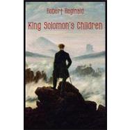 King Solomon's Children by Reginald, R.; Menville, Douglas, 9780941028486