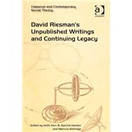 David Riesmans Unpublished Writings and Continuing Legacy by Aldredge; Marcus, 9781472428486