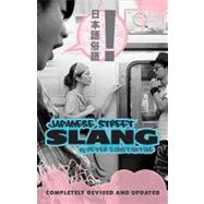 Japanese Street Slang Completely Revised and Updated by Constantine, Peter, 9781590308486