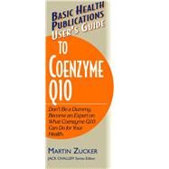 User's Guide to Coenzyme Q10 by Zucker, Martin, 9781681628486