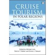 Cruise Tourism in Polar Regions by Luck, Michael; Maher, Patrick T.; Stewart, Emma J., 9781844078486