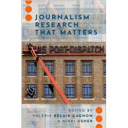 Journalism Research That Matters by Blair-Gagnon, Valrie; Usher, Nikki, 9780197538487