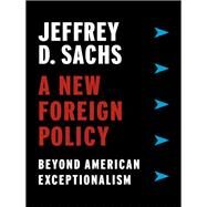 A New Foreign Policy by Sachs, Jeffrey D., 9780231188487
