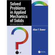 Solved Problems in Applied Mechanics of Solids by Allan F. Bower, 9781040848487