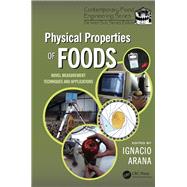 Physical Properties of Foods: Novel Measurement Techniques and Applications by Arana; Ignacio, 9781138198487