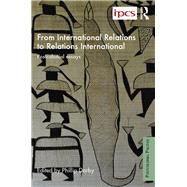 From International Relations to Relations International: Postcolonial Essays by Darby; Phillip, 9781138958487