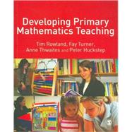 Developing Primary Mathematics Teaching : Reflecting on Practice with the Knowledge Quartet by Tim Rowland, 9781412948487