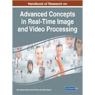 Handbook of Research on Advanced Concepts in Real-time Image and Video Processing by Anwar, Md. Imtiyaz; Khosla, Arun; Kapoor, Rajiv, 9781522528487