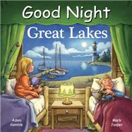 Good Night Great Lakes by Gamble, Adam; Jasper, Mark; Simon, Ute, 9781602198487