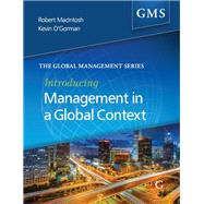 Introducing Management in a Global Context by Macintosh, Robert; O'gorman, Kevin D., 9781910158487