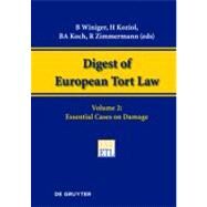 Digest of European Tort Law by Winiger, Benedict; Koziol, Helmut; Koch, Bernhard A.; Zimmermann, Reinhard, 9783110248487