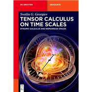 Tensor Calculus on Time Scales by Svetlin G. Georgiev, 9783112228487