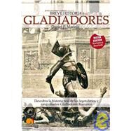 Breve historia de los Gladiadores/ The Way of the Gladiators by Mannix, Daniel P., 9788497638487