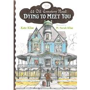 Dying to Meet You by Klise, Kate, 9780547398488