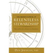 The Hidden Power of Relentless Stewardship by Jernigan, Don, Ph.D.; Halliday, Steve, Ph.D. (CON), 9780795348488