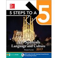 5 Steps to a 5: AP Spanish Language and Culture 2017 by Lavoie, Dennis, 9781259588488