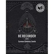 Be Recorder by Smith, Carmen Gimnez, 9781555978488