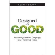 Designed for Good by Brown, Kevin J., 9781619708488