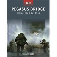 Pegasus Bridge Bnouville D-Day 1944 by Fowler, Will; Shumate, Johnny; Gilliland, Alan; Brown, Tim, 9781846038488