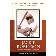 Jackie Robinson and the American Dilemma (Library of American Biography) by Wilson, John R.M., 9780205598489