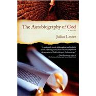 The Autobiography of God A Novel by Lester, Julius, 9780312348489