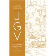 JGV A Life in 12 Recipes by Vongerichten, Jean-Georges; Ruhlman, Michael, 9780393608489