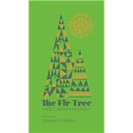 The Fir Tree by Andersen, Hans Christian; Annukka, Sanna; Nunnally, Tiina, 9780399578489